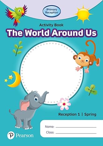 iPrimary Reception Activity Book: World Around Us, Reception 1, Spring