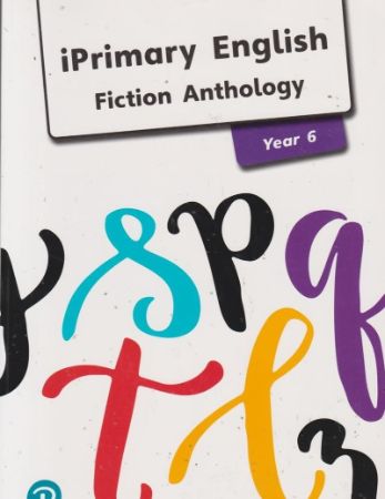 IPrimary English Fiction Anthology Year 6