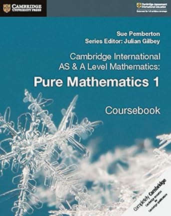 Cambridge Inter AS & A Level Pure Maths 1 Coursebook
