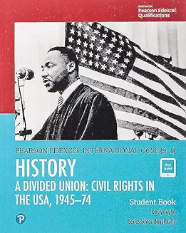 [9780435185367] Edexcel International GCSE (9-1) History A Divided Union: Civil Rights in the USA, 1945-74 Student Book